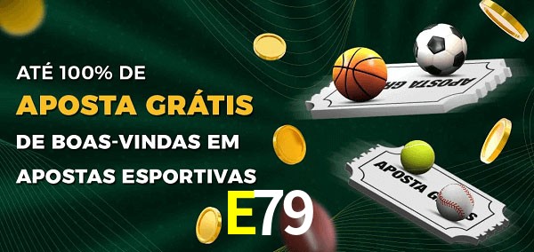 E79 Ate 100% de Aposta Gratis